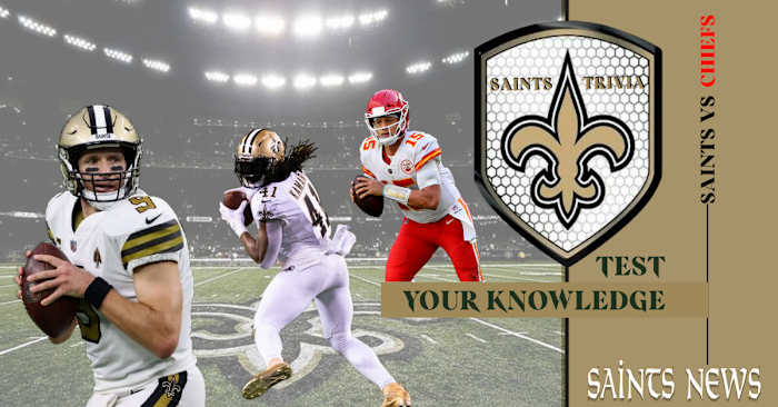 Saints Trivia - Test Your Knowledge Saints vs Chiefs